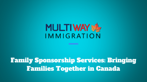 Bringing Families Together Your Path to Canadian Sponsorship