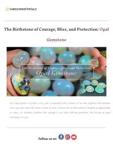 The Birthstone of Courage, Bliss, and Protection  Opal Gemstone.docx