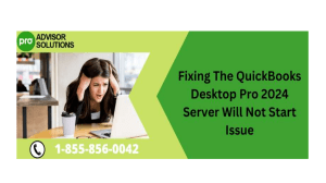 QuickBooks Desktop Pro 2024 Server Will Not Start and How to Resolve the Issue