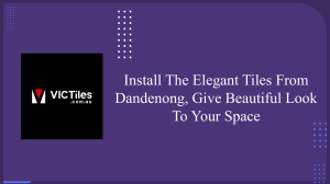 Install The Elegant Tiles From Dandenong, Give Beautiful Look To Your Space