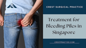 Comprehensive Care for Bleeding Piles in Singapore: Minimize Discomfort and Complications