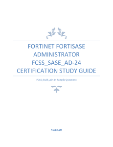 Fortinet FortiSASE Administrator FCSS SASE AD-24 Certification Study Guide