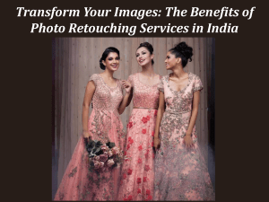 Transform Your Images: The Benefits of Photo Retouching Services in India