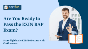 Are You Ready to Pass the EXIN BAP Exam?