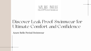 Discover Leak Proof Swimwear for Ultimate Comfort and Confidence