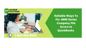 -6000 Series Company File Errors in QuickBooks Causes and Troubleshooting Steps