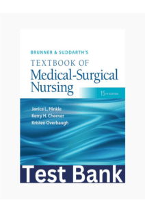 Test Bank for Brunner and Suddarth's Textbook of Medical-Surgical Nursing 15th Edition Hinkle Test Bank (1)