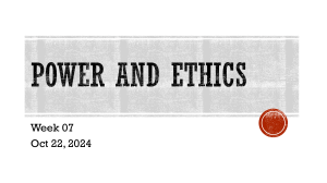 Week 7 - Power and Ethics - Oct 22 (1)