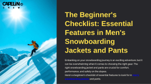 The Beginner’s Checklist: Essential Features in Men’s Snowboarding Jackets and Pants