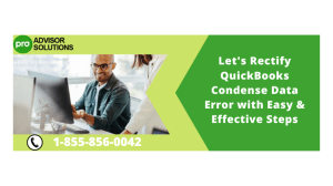 How to Fix QuickBooks Condense Data Error and Optimize Your Company File