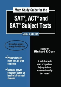 EBOOK Math Study Guide for the SAT ACT and SAT Subject Tests 2012 Edition