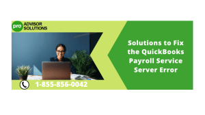 Solutions to Fix the QuickBooks Payroll Service Server Error