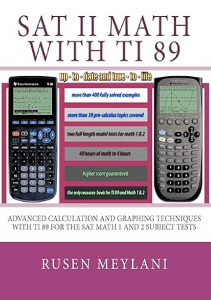 THE BOOK SAT II Math with TI 89 Advanced Caculation and Graphing Techniques with TI 89 for the 