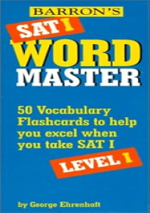 Barron s Sat I Wordmaster Level I 50 Vocabulary Flashcards to Help You Excel When You Take Sat I