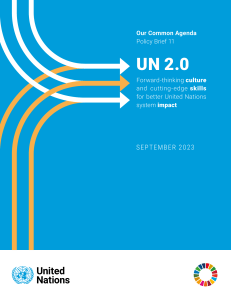 UN 2.0 Policy Brief: Forward-thinking culture and cutting-edge skills for better United Nations system impact (2023)