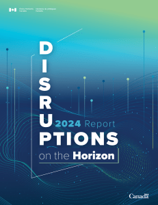 Disruptions on the Horizon 2024 Report (Policy Horizons Canada, 2024)