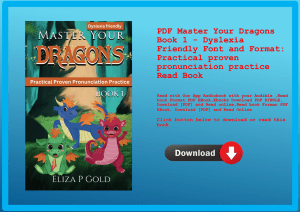 PDF Master Your Dragons Book 1 - Dyslexia Friendly Font and Format Practical proven pronunciation pr