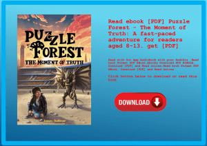 Read ebook [PDF] Puzzle Forest - The Moment of Truth A fast-paced adventure for readers aged 8-13. g