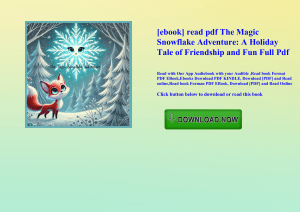 [ebook] read pdf The Magic Snowflake Adventure A Holiday Tale of Friendship and Fun Full Pdf