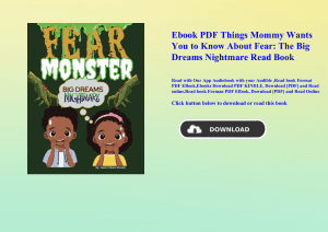 Ebook PDF  Things Mommy Wants You to Know About Fear The Big Dreams Nightmare Read Book