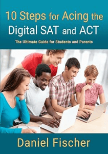 AMAZING BOOK 10 Steps for Acing the Digital SAT and ACT The Ultimate Guide for Students and 