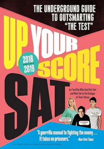 THE BOOK Up Your Score SAT 2018 2019 Edition The Underground Guide to Outsmarting The Test 