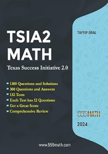 AMAZING BOOK TSIA2 MATH  Texas Success Initiative 2 0 1300 Questions and solution 300 