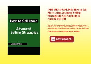 [PDF READ ONLINE] How to Sell More Using Advanced Selling Strategies to Sell Anything to Anyone Full