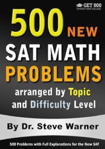 BEST BOOK 500 New SAT Math Problems arranged by Topic and Difficulty Level 500 Problems with 