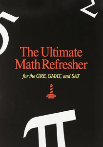 THE BOOK The Ultimate Math Refresher for the Gre Gmat Sat