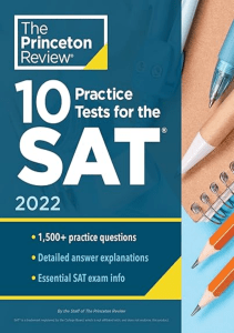 10 Practice Tests for the SAT 2022 Extra Prep to Help Achieve an Excellent Score 2021  