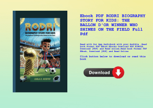 Ebook PDF  RODRI BIOGRAPHY STORY FOR KIDS THE BALLON D'OR WINNER WHO SHINES ON THE FIELD Full Pdf