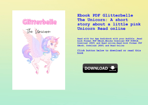 Ebook PDF  Glitterbelle The Unicorn A short story about a little pink Unicorn Read online