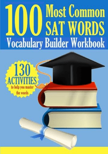 THE BOOK 100 Most Common SAT Words Vocabulary Builder Workbook 130 Activities to Help You 