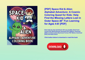 [PDF] Space Kid & Alien Alphabet Adventure A Cosmic Coloring Quest for Kids Help Find the Missing Le