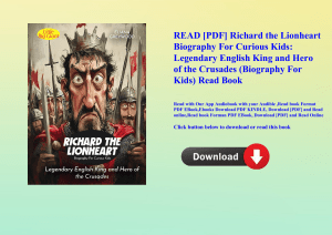 READ [PDF] Richard the Lionheart Biography For Curious Kids Legendary English King and Hero of the C