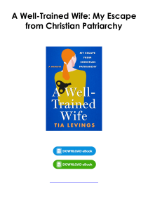 (Read) A Well-Trained Wife: My Escape from Christian Patriarchy By Tia  Levings