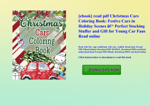 [ebook] read pdf Christmas Cars Coloring Book Festive Cars in Holiday Scenes Ã¢Â€Â“ Perfect Stocking