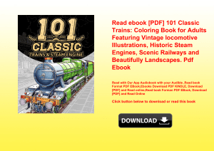 Read ebook [PDF] 101 Classic Trains Coloring Book for Adults Featuring Vintage locomotive Illustrati