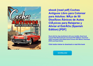 ebook [read pdf] Coches Antiguos Libro para Colorear para Adultos MÃƒÂ¡s de 50 DiseÃƒÂ±os ÃƒÂšnicos 