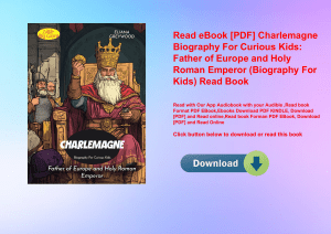 Read eBook [PDF] Charlemagne Biography For Curious Kids Father of Europe and Holy Roman Emperor (Biography For Kids) Read Book