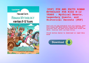 [PDF] FUN AND FACTS ROMAN MYTHOLOGY FOR KIDS 8-12 YEARS  Mythical Beasts  Legendary Quests  and Historical Secrets [PDF] 