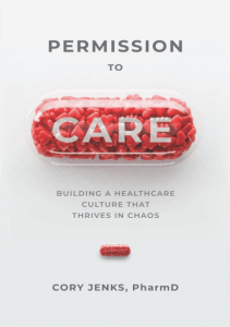 EBOOK Permission to Care Building a Healthcare Culture That Thrives in Chaos