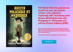 PDFREAD RÃƒÂ©cits policiers et mystÃƒÂ¨res pour les enfants curieux Une collection captivante dÃ¢Â€Â™aventures pour jeunes dÃƒÂ©tectives avec des ÃƒÂ©nigmes ÃƒÂ  rÃƒÂ©soudre soi-mÃƒÂªme (French Edition) [PDF] 