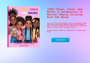 [PDF] Twist  Curls  And Waves A Celebration of Natural Beauty Coloring Book Pdf Ebook