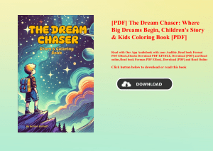 [PDF] The Dream Chaser Where Big Dreams Begin  Children's Story & Kids Coloring Book [PDF] 