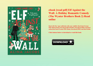 ebook [read pdf] Elf Against the Wall A Holiday Romantic Comedy (The Wynter Brothers Book 2) Read on