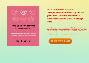 [READ] Success without Compromise Empowering the next generation of female leaders to achieve succes