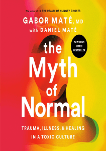 READ The Myth of Normal Trauma Illness and Healing in a Toxic Culture