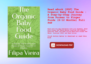 Read eBook [PDF] The Organic Baby Food Guide  A Step-by-Step Journey from Purees to Finger Foods (6-12 Months) Full Pdf